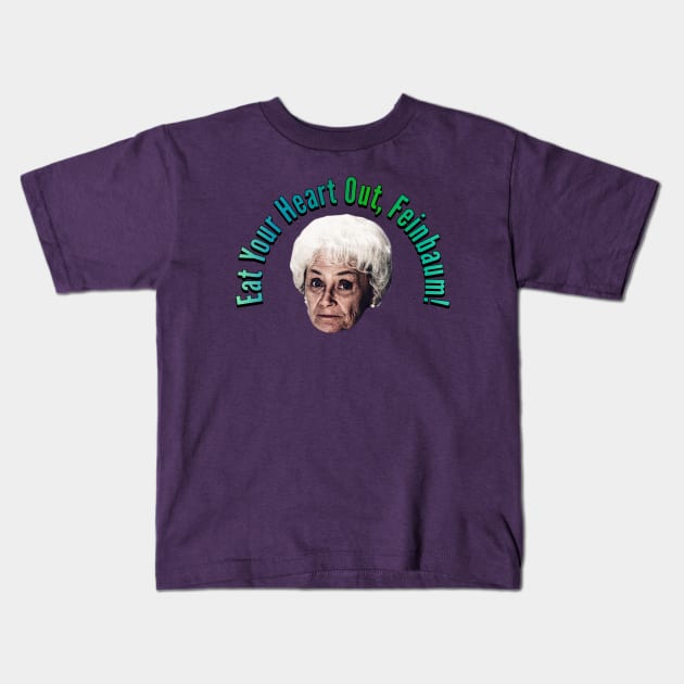 Eat Your Heart Out Feinbaum Kids T-Shirt by Golden Girls Quotes